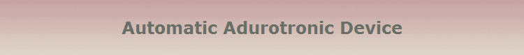 Automatic Adurotronic Device