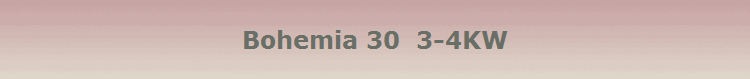 Bohemia 30  3-4KW