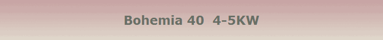Bohemia 40  4-5KW