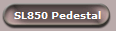 SL850 Pedestal