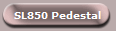 SL850 Pedestal