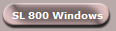SL 800 Windows